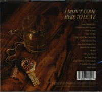 Preview: I Didn't Come Here To Leave (CD) Preview: I Didn't Come Here To Leave (CD)