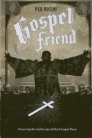 Preview: Gospel Friend - Preserving The Golden Age Of Black Gospel Music Preview: Gospel Friend - Preserving The Golden Age Of Black Gospel Music