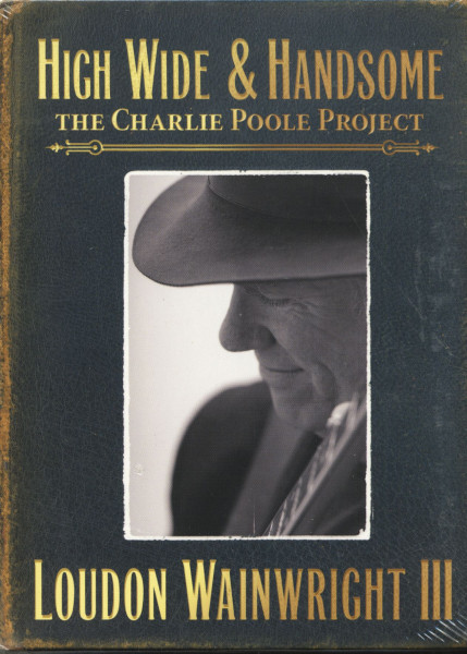 High Wide & Handsome - Charlie Poole Project (2-CD)