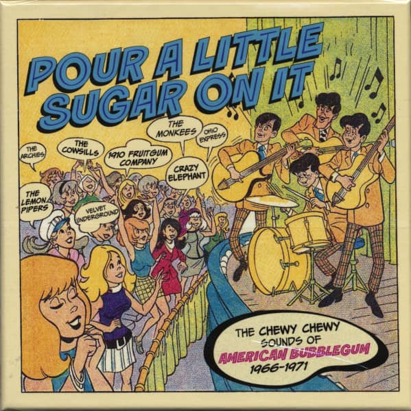 Pour A Little Sugar On It - The Chewy, Chewy Sounds Of American Bubblegum 1966-1971 (3-CD Box) Pour A Little Sugar On It - The Chewy, Chewy Sounds Of American Bubblegum 1966-1971 (3-CD Box)