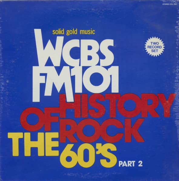 WCBS FM101 - History Of Rock - The 60's Part 2 (2-LP) WCBS FM101 - History Of Rock - The 60's Part 2 (2-LP)