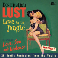 Preview: Destination Lust - Songs of Love, Sex And Violence (3-CD) Preview: Destination Lust - Songs of Love, Sex And Violence (3-CD)