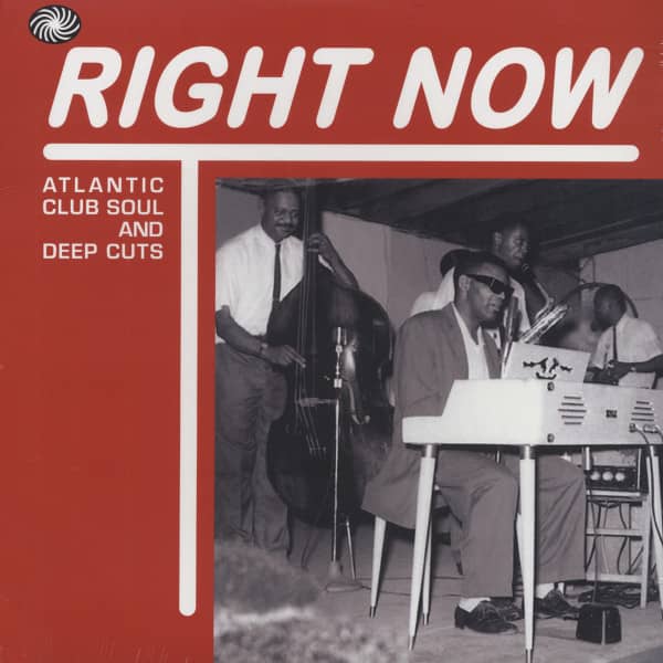 Right Now - Atlantic Club Soul And Deep Cuts (2-LP Album) Right Now - Atlantic Club Soul And Deep Cuts (2-LP Album)