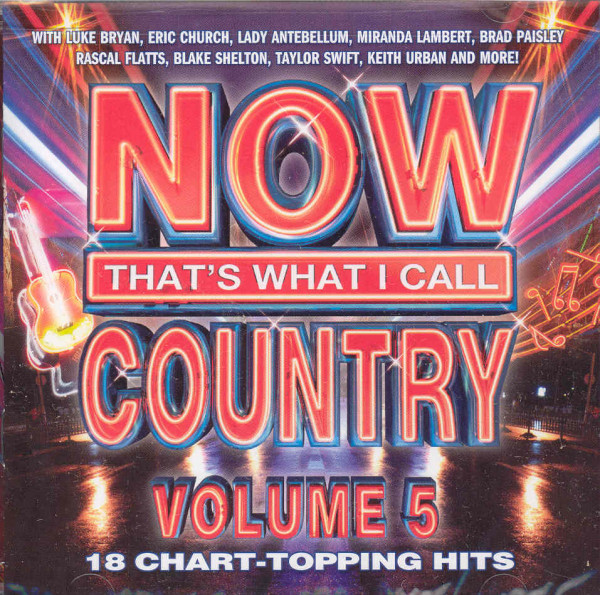 Vol.5, Now That's What I Call Country (2012) Vol.5, Now That's What I Call Country (2012)