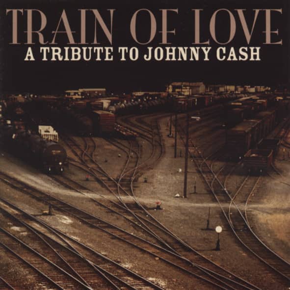 Train Of Love - A Tribute To Johnny Cash