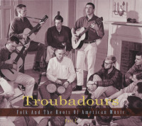 Preview: Troubadours - Folk And The Roots Of American Music, Vol.1-4 (12-CD) Preview: Troubadours - Folk And The Roots Of American Music, Vol.1-4 (12-CD)