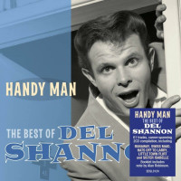Preview: Handy Man: The Best Of Del Shannon (2-CD) Preview: Handy Man: The Best Of Del Shannon (2-CD)