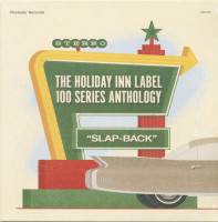 Preview: The Holiday Inn Label 100 Series Anthology "Slap-Back" (LP+CD) Preview: The Holiday Inn Label 100 Series Anthology "Slap-Back" (LP+CD)