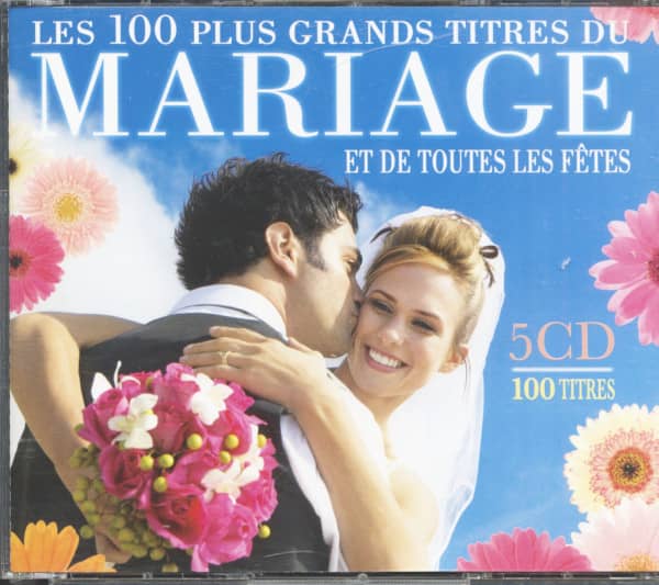 Les 100 Plus Grands Titres Du Mariage Et De Toutes Les Fêtes (5-CD) Les 100 Plus Grands Titres Du Mariage Et De Toutes Les Fêtes (5-CD)