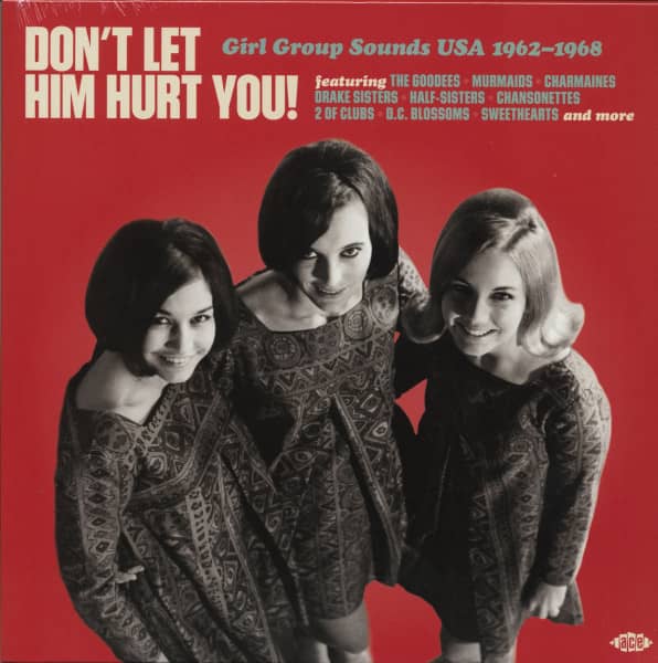 Don't Let Him Hurt You! Girl Group Sounds USA 1962-1968 (LP) Don't Let Him Hurt You! Girl Group Sounds USA 1962-1968 (LP)