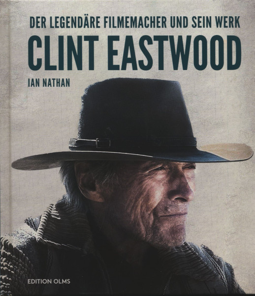 Clint Eastwood - Der Legendäre Filmemacher und sein Werk (Ian Nathan) Clint Eastwood - Der Legendäre Filmemacher und sein Werk (Ian Nathan)