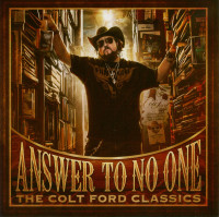 Preview: Answer to No One: The Colt Ford Classics Preview: Answer to No One: The Colt Ford Classics
