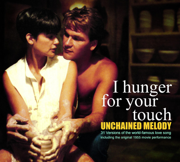 Unchained Melody - I Hunger For Your Touch (CD)