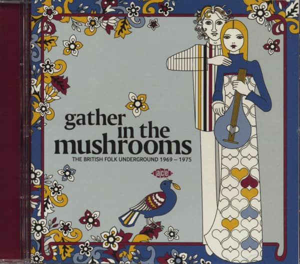 Gather In The Mushrooms - The British Folk Underground 1969 - 1975 (CD) Gather In The Mushrooms - The British Folk Underground 1969 - 1975 (CD)