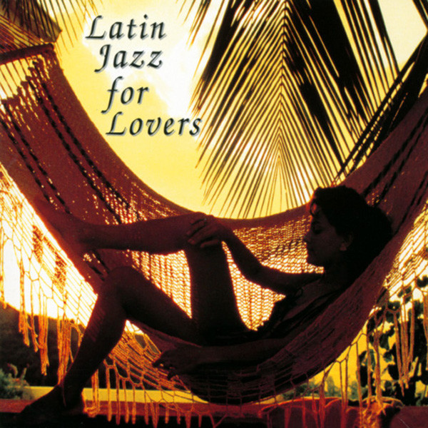Latin Jazz For Lovers (CD)