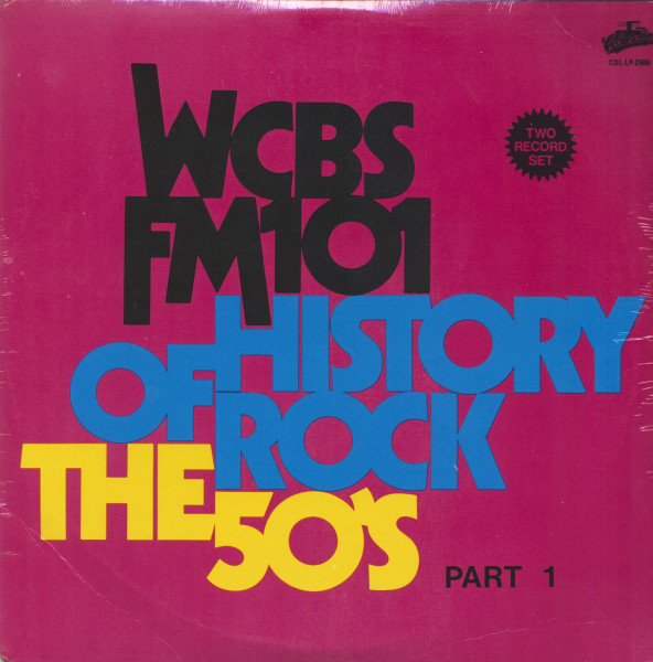 WCBS FM101 - History Of Rock - The 50's Part 1 (2-LP) WCBS FM101 - History Of Rock - The 50's Part 1 (2-LP)