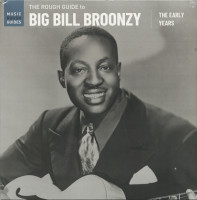 Preview: The Rough Guide To Big Bill Broonzy - The Early Years (LP) Preview: The Rough Guide To Big Bill Broonzy - The Early Years (LP)