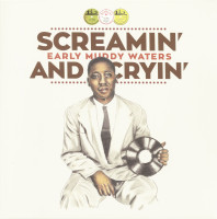 Preview: Screamin' And Cryin' - Early Muddy Waters (LP) Preview: Screamin' And Cryin' - Early Muddy Waters (LP)