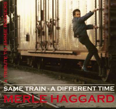 Merle Haggard CD: Same Train - A Different Time (CD) - Bear Family