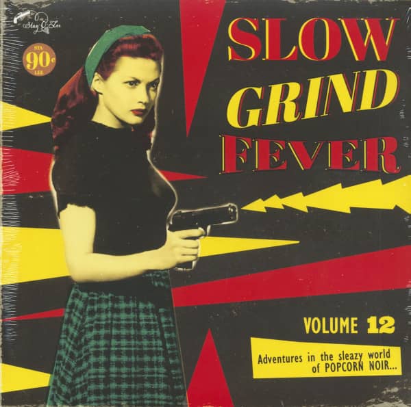 Slow Grind Fever Vol.12 - Adventures In The Sleazy World Of Popcorn Noir... LP) Slow Grind Fever Vol.12 - Adventures In The Sleazy World Of Popcorn Noir... LP)
