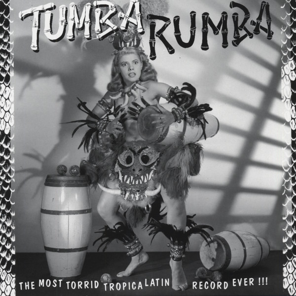 Tumba Rumba - The Most Torrid Tropica Latin Record Ever Tumba Rumba - The Most Torrid Tropica Latin Record Ever