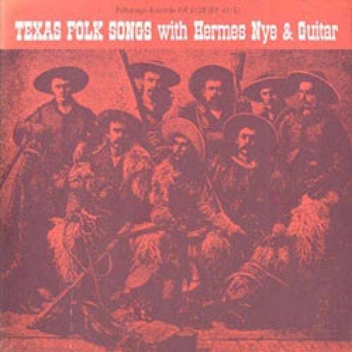 Texas Folk Songs with Hermes Nye and Guitar (2-CD) Texas Folk Songs with Hermes Nye and Guitar (2-CD)