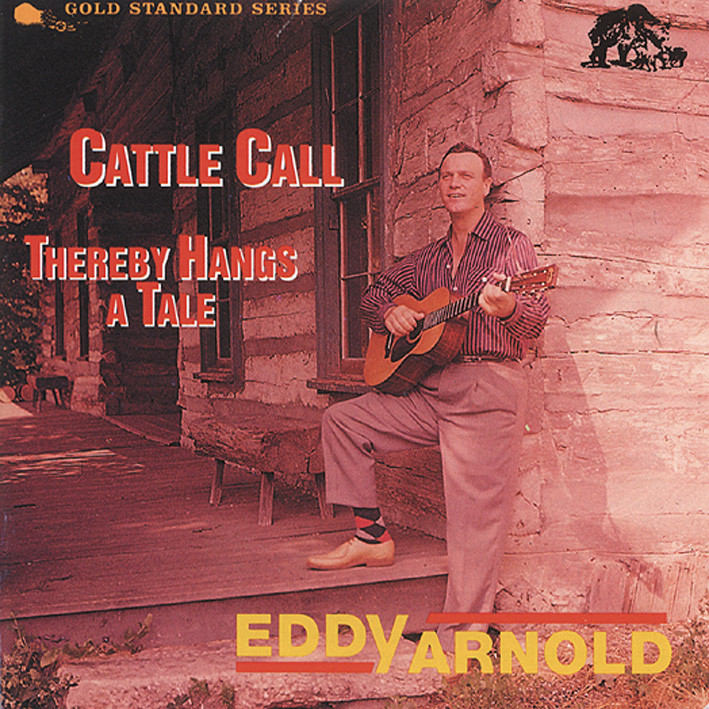 Eddy Arnold CD: Cattle Call - Thereby Hangs A Tale (CD) - Bear