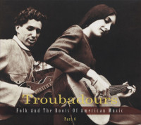 Preview: Troubadours - Folk And The Roots Of American Music, Vol.1-4 (12-CD) Preview: Troubadours - Folk And The Roots Of American Music, Vol.1-4 (12-CD)
