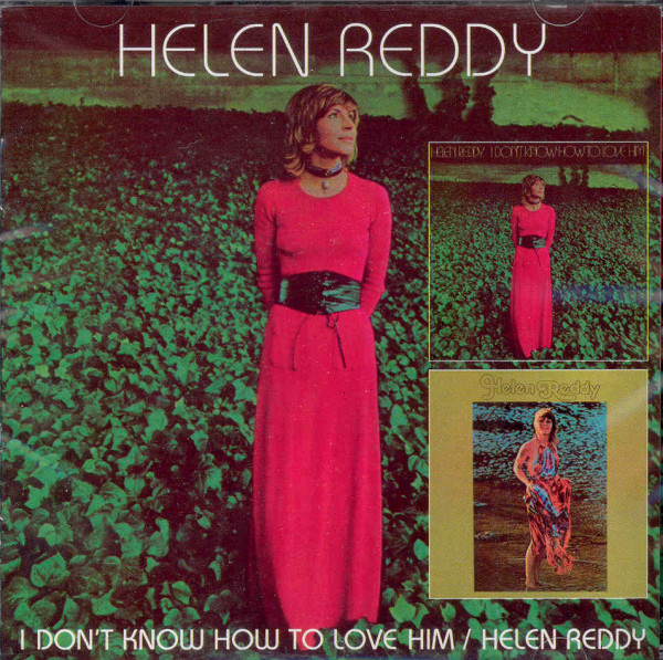I Don't Know How To Love Him & Helen Reddy I Don't Know How To Love Him & Helen Reddy